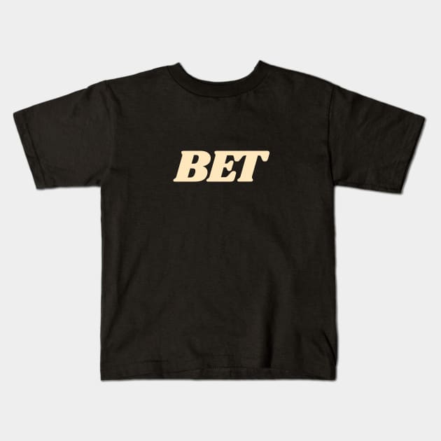 Bet Kids T-Shirt by calebfaires